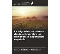 La migración de retorno desde el Magreb y los Balcanes: la experiencia española