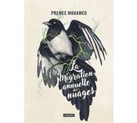La migration annuelle des nuages Premee Mohamed (Auteur), Marie Surgers (Traduction)