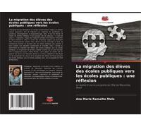 La Migration Des Élèves Des Écoles Publiques Vers Les Écoles Publiques : Une Réflexion