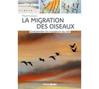 La migration des oiseaux Comprendre les voyageurs du ciel - Maxime Zucca - Sud-Ouest - broché - Guide