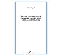 La migration des zombis (survivances de la magie antillaise en France)