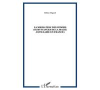 La migration des zombis (survivances de la magie antillaise en France)