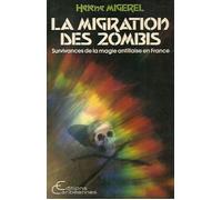 La migration des zombis (survivances de la magie antillaise en France)
