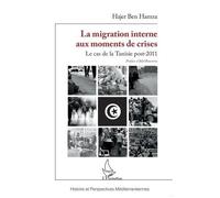 La Migration Interne Aux Moments De Crises - Le Cas De La Tunisie Post-2011