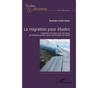 La migration pour études L'expérience du retour et du non-retour des diplômés guinéens après une formation au Canada - Barry Mamadou Gando - L'harmattan - broché - Etude