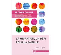 La Migration, Un Defi Pour La Famille - Le Divan Familial N° 44