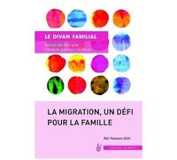 La Migration, Un Defi Pour La Famille - Le Divan Familial N° 44