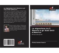 La Migrazione Tra Il Messico E Gli Stati Uniti D'america
