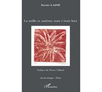 La mille et unième nuit c'était hier - Xavier Lainé - L'harmattan - broché - Poésie