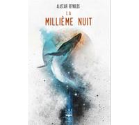 La millième nuit - Alastair Reynolds - Le Belial Eds - broché - Roman