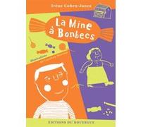 La mine à bonbecs Irène Cohen-Janca (Auteur), Laurent Moreau (Illustration)
