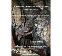 La Mine de cuivre de Saint-Véran, Hautes-Alpes, France