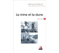 La mine et la dune Roman - Renaud Denuit - Academia Eds - broché - Roman