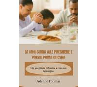 LA MINI GUIDA ALLE PREGHIERE E POESIE PRIMA DI CENA: Una preghiera riflessiva a cena con la famiglia.