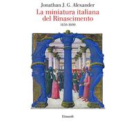La miniatura italiana del Rinascimento 1450-1600