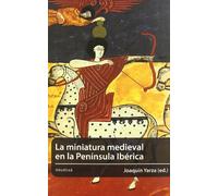 La Miniatura Medieval En La Peninsula Iberica