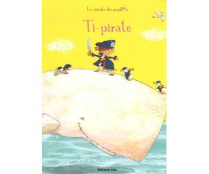 La minute du papillon : Ti-pirate ( périmé )