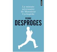 La Minute nécessaire de Monsieur Cyclopède - Pierre Desproges - Points - Poche - Anthologie