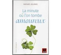 La minute où l'on tombe amoureux Raphaël DelpardRaphaël Delpard (Auteur)