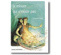 La minute qui n'existe pas - Maryvonne Rippert - Jacques Andre Editeur - broché - Roman junior dès 9 ans