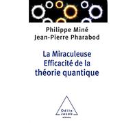 La miraculeuse efficacité de la théorie quantique