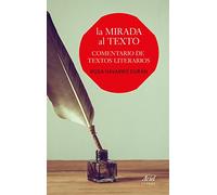La mirada al texto: Comentario de textos literarios