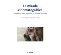 La mirada cinematográfica: Reflexiones sobre una forma de entender el mundo