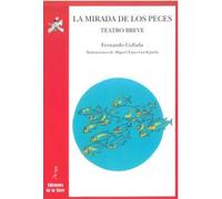 La mirada de los peces: Teatro breve