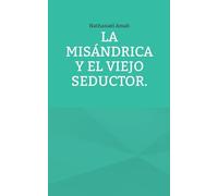 La misándrica y el viejo seductor.