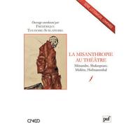 La misanthropie au théâtre Ménandre, Shakespeare, Molière, Hofmannsthal - Frédérique Toudoire-Surlapierre - Puf - broché - Etude