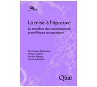 La Mise À L'épreuve - Le Transfert Des Connaissances Scientifiques En Questions