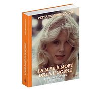 La Mise à Mort de la Licorne - Dorothy Stratten 1960-1980