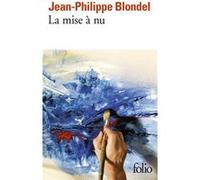 La mise à nu Jean-Philippe Blondel (Auteur)