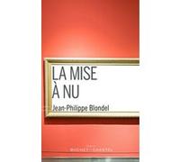 La mise à nu Jean-Philippe Blondel (Auteur)