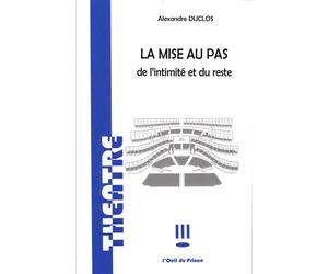 La mise au pas - Alexandre Duclos - L'oeil Du Prince Eds - broché - Théâtre
