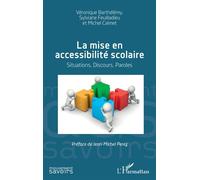 La mise en accessibilité scolaire Situations, Discours, Paroles - Véronique Barthélémy - L'harmattan - broché - Essai