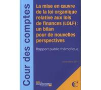 La Mise En Oeuvre De La Loi Organique Relative Aux Lois De Finances (Lolf) - Un Bilan Pour De Nouvelles Perspectives - Rapport Public Thématique