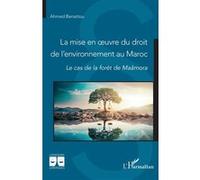 La mise en oeuvre du droit de l’environnement au Maroc