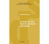 La mise en récit dans les discours spécialisés
