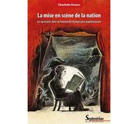 La mise en scène de la nation Les spectacles dans un fauteuil de l'Europe post-napoléonienne - Charlotte Krauss - Presses Universitaires Du Septen-Trion - broché - Essai