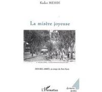 La misère joyeuse Sidi-Bel-Abbès, au temps du Petit Paris - Kader Mehdi - L'harmattan - broché - Roman