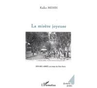 La misère joyeuse Sidi-Bel-Abbès, au temps du Petit Paris - Kader Mehdi - L'harmattan - broché - Roman