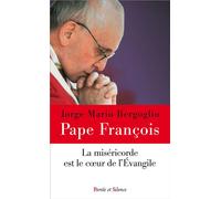 La miséricorde est le coeur de l'évangile - Pape François - Parole Et Silence Eds - broché - Essai