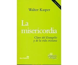 La misericordia: Clave del Evangelio y de la vida cristiana