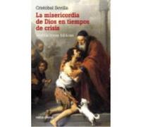 La Misericordia De Dios En Tiempos De Crisis: Meditaciones Bíblicas - Sevilla Jiménez, Cristóbal Sevilla Jiménez, Cristóbal (Auteur)