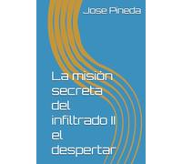 La misión secreta del infiltrado II el despertar