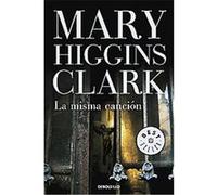 La misma cancion/ I Heard That Song Before Mary Higgins Clark (Auteur)