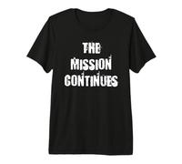 La Mission Continue T-Shirt Haut de Gamme