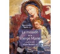 La mission de la Vierge Marie d'après les écrits d' Emile Neubert