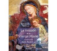 La mission de la vierge Marie selon les écrits d'Emile Neubert SM - Jean-Louis Barre - Salvator - broché - Essai